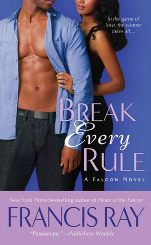 Cover of the book Break Every Rule by Francis Ray, St. Martin's Press