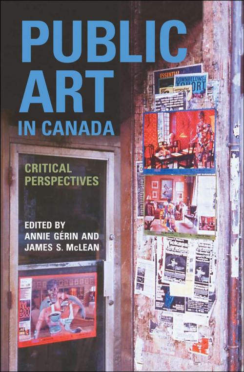 Cover of the book Public Art in Canada by James S. McLean, Annie Gérin, University of Toronto Press, Scholarly Publishing Division