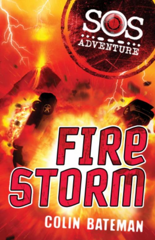 Cover of the book SOS Adventure: Fire Storm by Colin Bateman, Hachette Children's