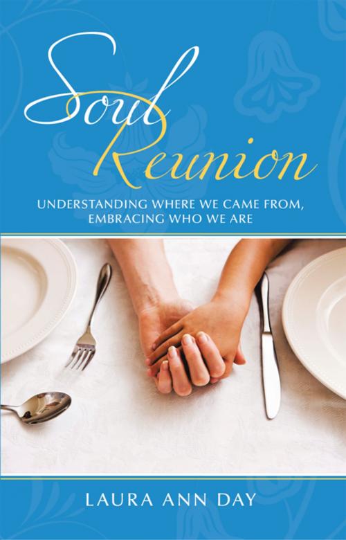 Cover of the book Soul Reunion by Laura Ann Day, WestBow Press