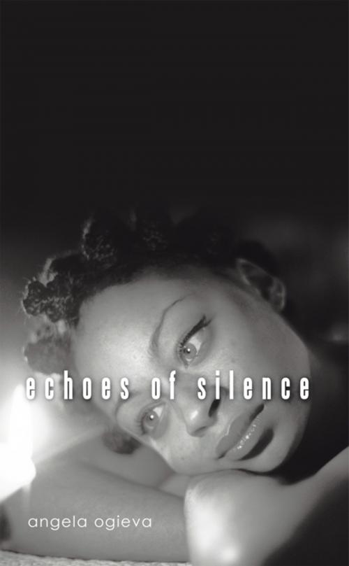 Cover of the book Echoes of Silence by Angela Ogieva, iUniverse