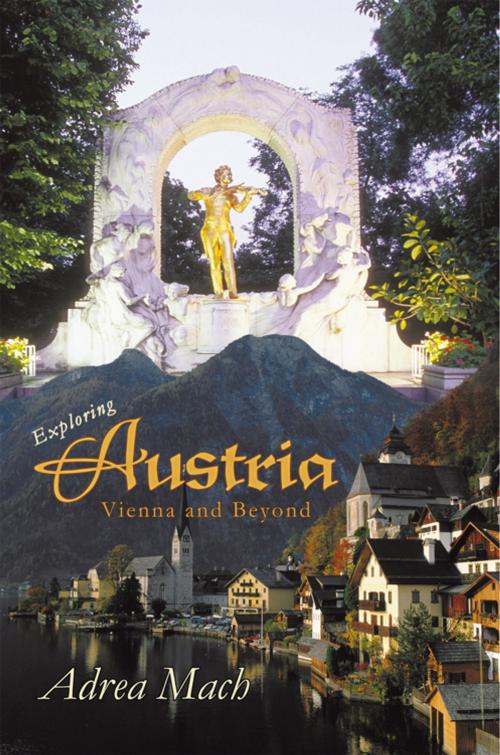 Cover of the book Exploring Austria by Adrea Mach, iUniverse