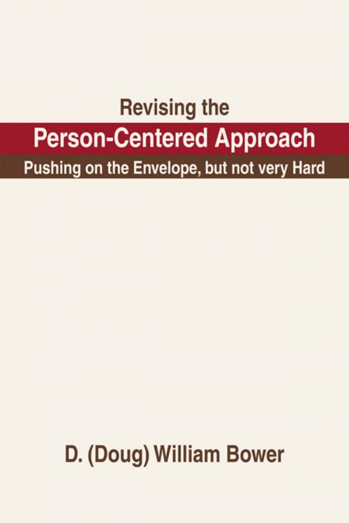 Cover of the book Revising the Person-Centered Approach by D. William Bower, iUniverse