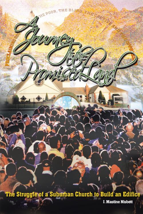 Cover of the book A Journey to the Promised Land by J. Mastine Nisbett, AuthorHouse