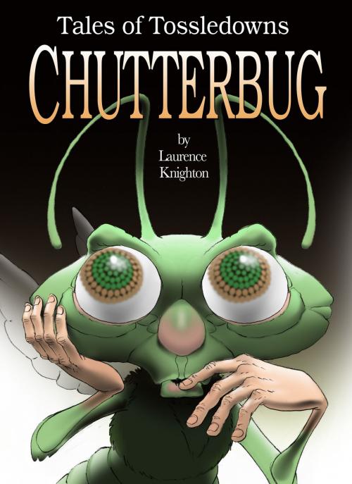 Cover of the book Chutterbug Book 9: Tales of Tossledowns by Laurence Knighton, Laurence Knighton
