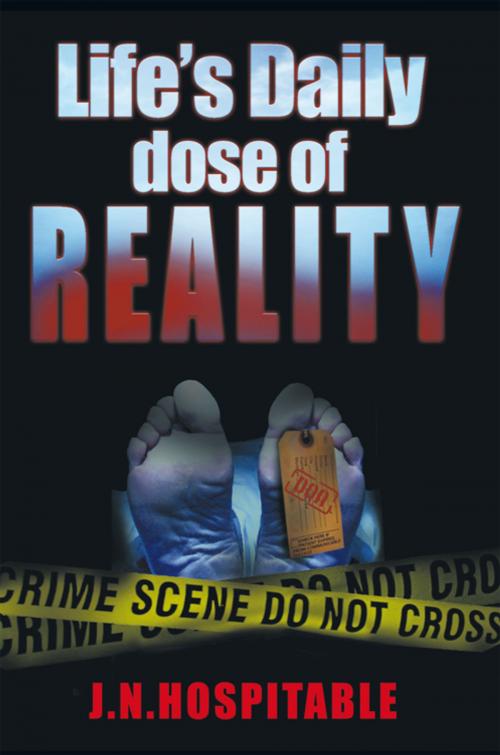 Cover of the book Life's Daily Dose of Reality by J. N. Hospitable, AuthorHouse