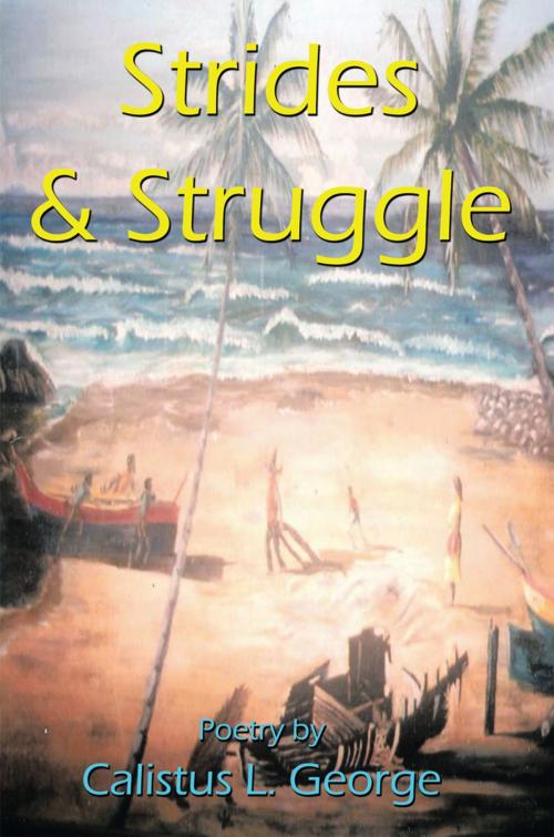 Cover of the book Strides & Struggle by Calistus L. George, AuthorHouse