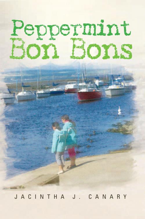 Cover of the book Peppermint Bon Bons by Jacintha J. Canary, Xlibris UK