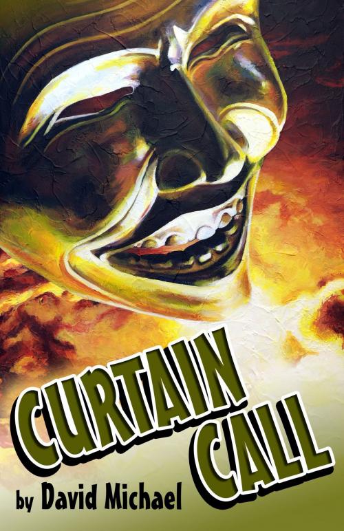Cover of the book Curtain Call by David R. Michael, David R. Michael