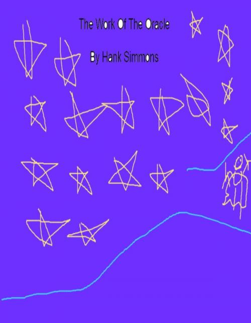 Cover of the book The Work Of The Oracle by Hank Simmons, Hank Simmons