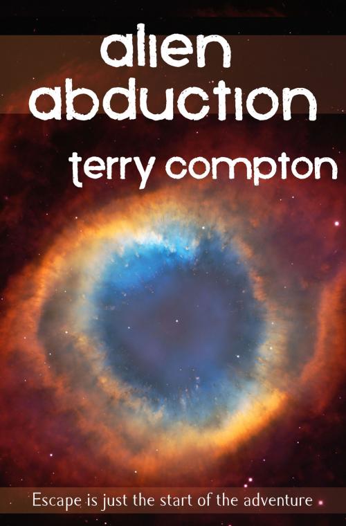 Cover of the book Alien Abduction by Terry Compton, Terry Compton