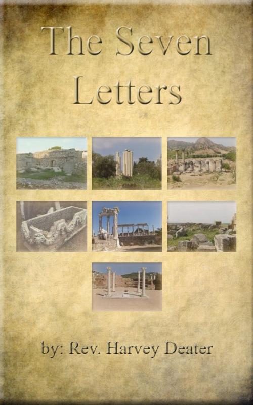 Cover of the book The Seven Letters by Rev. Harvey Deater, Rev. Harvey Deater