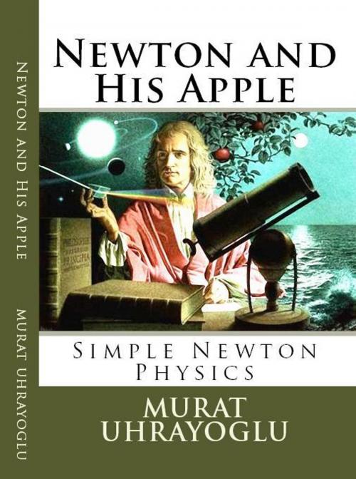 Cover of the book Newton and His Apple & Simple Newton Physics by E-Kitap Projesi, E-Kitap Projesi