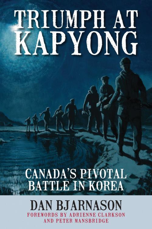 Cover of the book Triumph at Kapyong by Dan Bjarnason, Dundurn