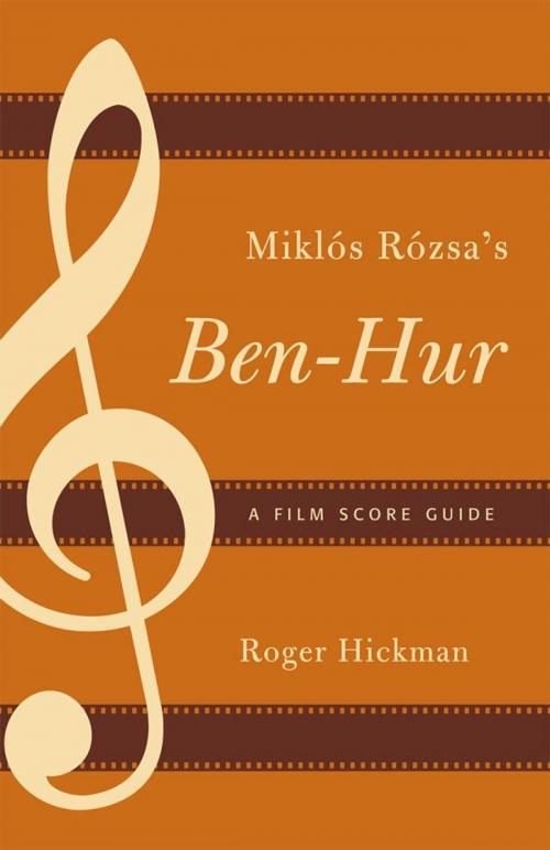 Cover of the book Miklós Rózsa's Ben-Hur by Roger Hickman, Scarecrow Press