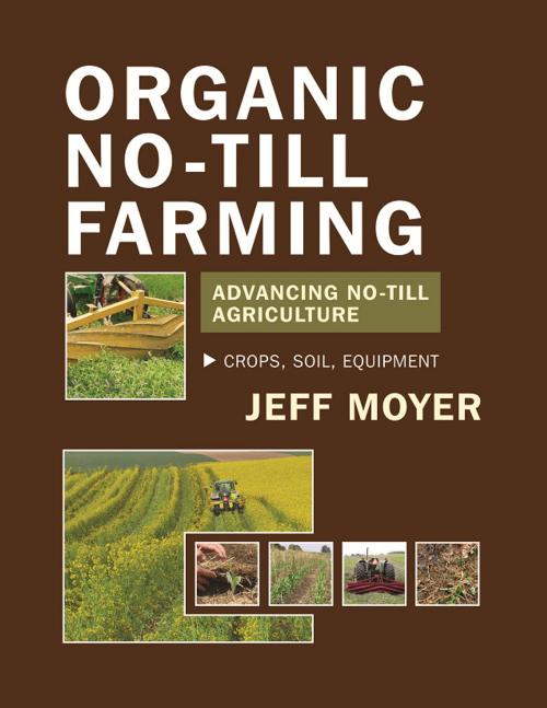 Cover of the book Organic No-Till Farming by Jeff Moyer, Acres U.S.A.