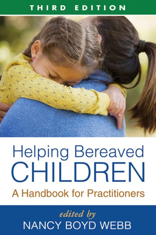 Cover of the book Helping Bereaved Children, Third Edition by , Guilford Publications