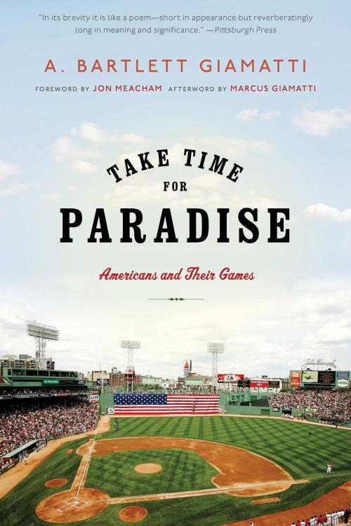 Cover of the book Take Time for Paradise by A. Bartlett Giamatti, Bloomsbury Publishing