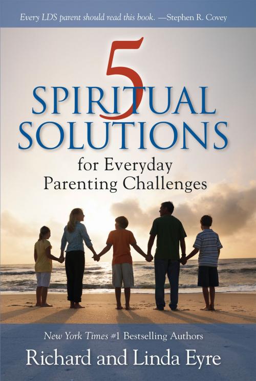 Cover of the book 5 Spiritual Solutions for Everyday Parenting Challenges by Richard Eyre, Deseret Book