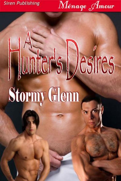 Cover of the book A Hunter's Desires by Stormy Glenn, SirenBookStrand