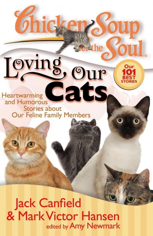 Cover of the book Chicken Soup for the Soul: Loving Our Cats by Jack Canfield, Mark Victor Hansen, Amy Newmark, Chicken Soup for the Soul