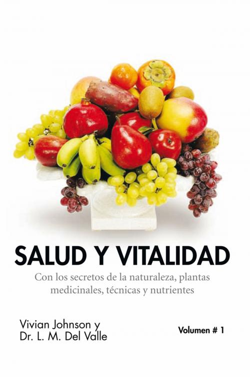 Cover of the book Salud Y Vitalidad by Dr. L. M. Del Valle, Vivian Johnson, Palibrio