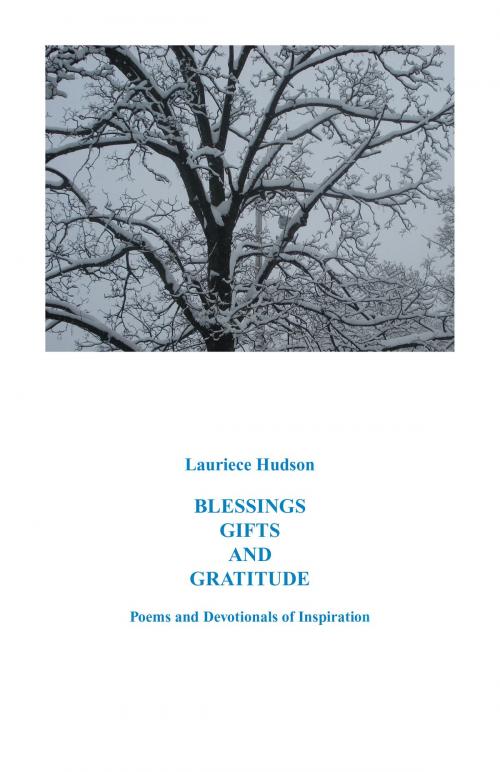 Cover of the book Blessings Gifts and Gratitude by Lauriece Hudson, BookBaby