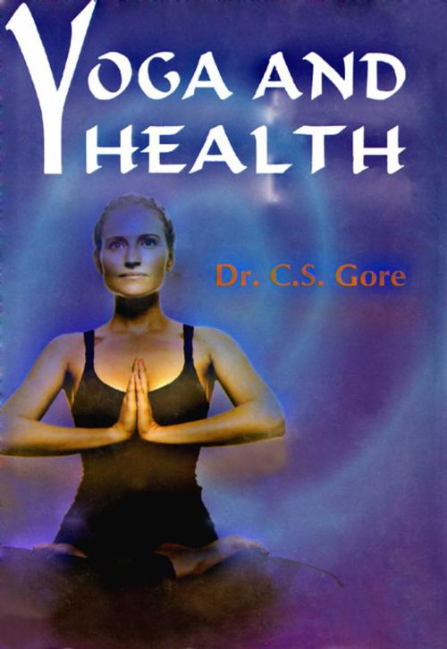 Cover of the book Yoga and Health by Dr. C.S. Gore, Sports Publisher