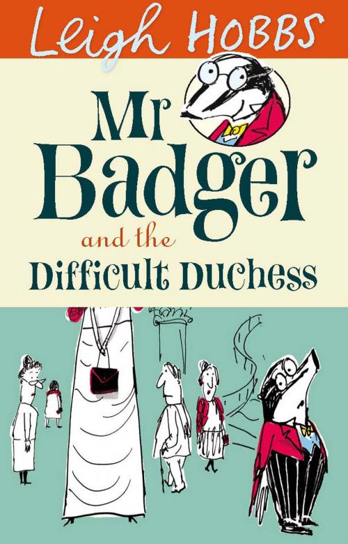 Cover of the book Mr Badger and the Difficult Duchess by Leigh Hobbs, Allen & Unwin