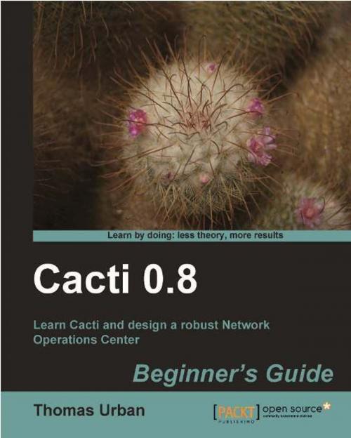 Cover of the book Cacti 0.8 Beginner's Guide by Thomas Urban, Packt Publishing