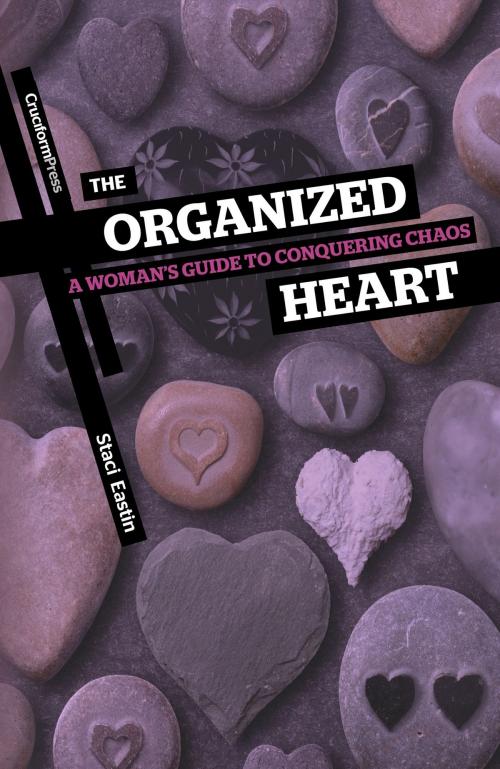 Cover of the book The Organized Heart by Staci Eastin, Cruciform Press