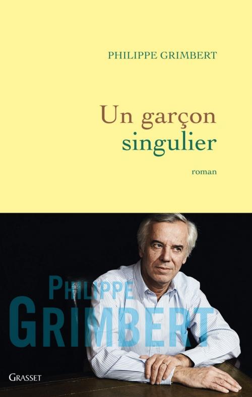 Cover of the book Un garçon singulier by Philippe Grimbert, Grasset