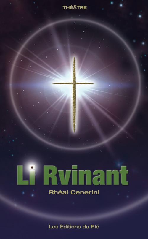 Cover of the book Li Rvinant by Rhéal Cenerini, Les Éditions du Blé