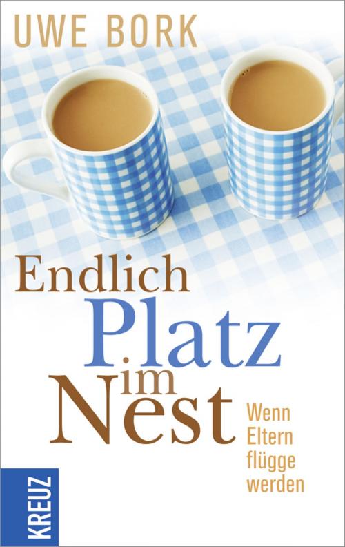 Cover of the book Endlich Platz im Nest by Uwe Bork, Kreuz Verlag