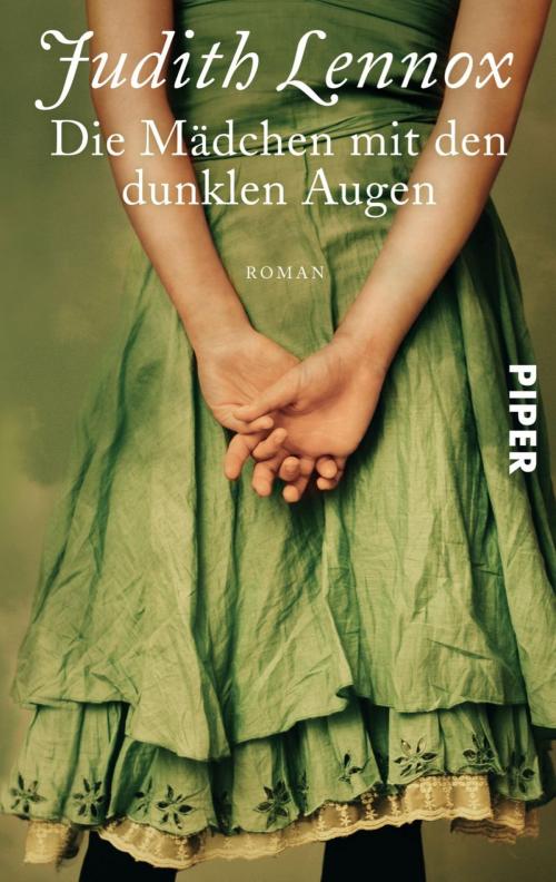 Cover of the book Die Mädchen mit den dunklen Augen by Judith Lennox, Piper ebooks