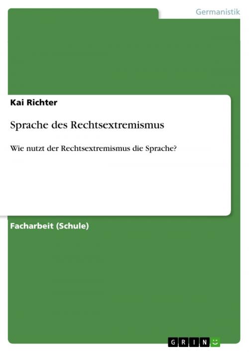 Cover of the book Sprache des Rechtsextremismus by Kai Richter, GRIN Verlag