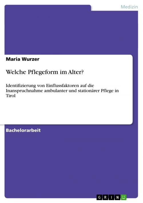 Cover of the book Welche Pflegeform im Alter? by Maria Wurzer, GRIN Verlag