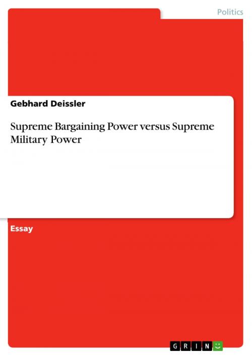 Cover of the book Supreme Bargaining Power versus Supreme Military Power by Gebhard Deissler, GRIN Verlag