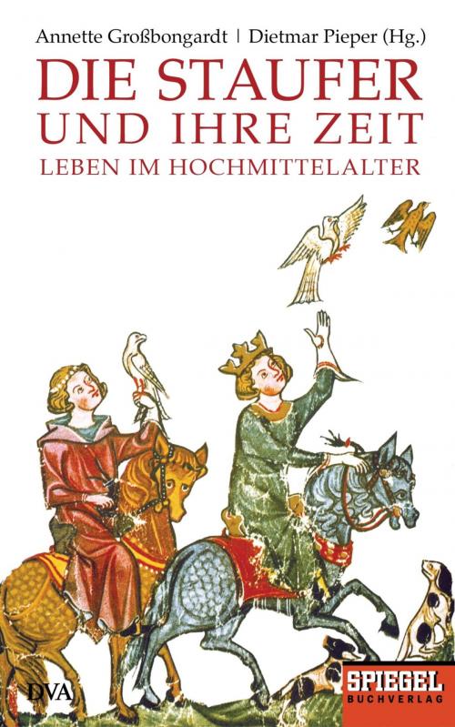 Cover of the book Die Staufer und ihre Zeit by , Deutsche Verlags-Anstalt