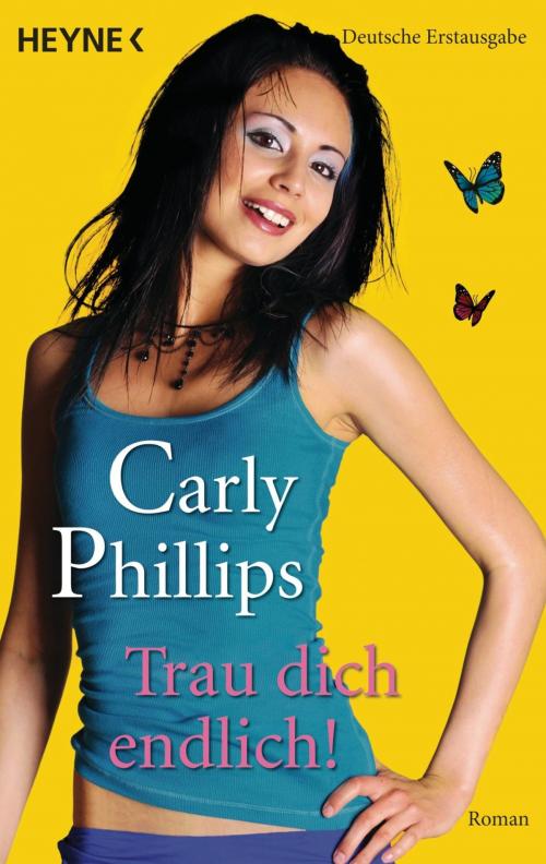 Cover of the book Trau dich endlich! by Carly Phillips, Heyne Verlag