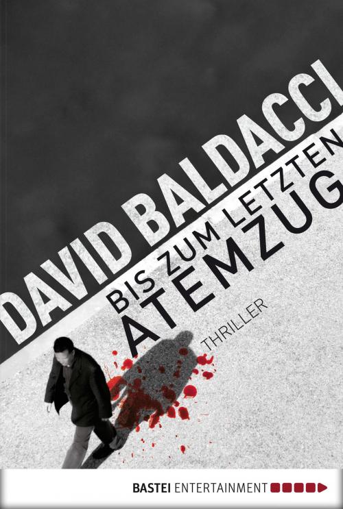 Cover of the book Bis zum letzten Atemzug by David Baldacci, Bastei Entertainment