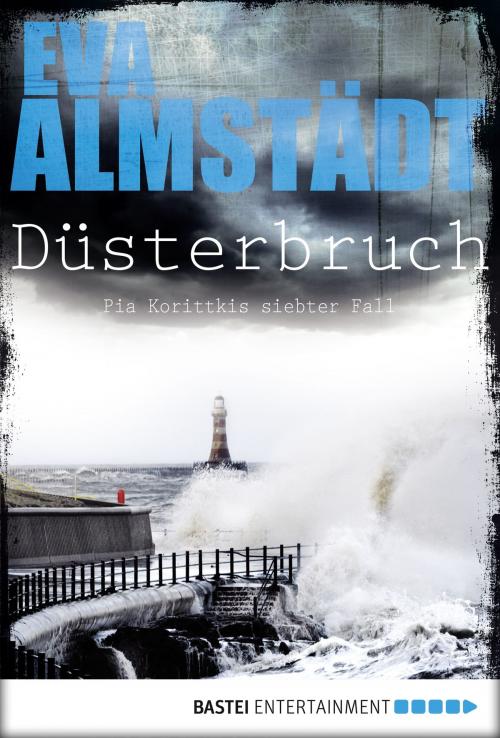 Cover of the book Düsterbruch by Eva Almstädt, Bastei Entertainment