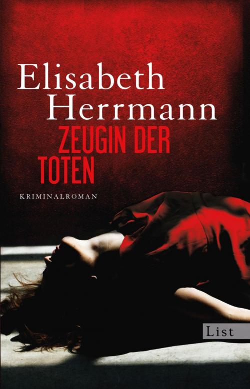 Cover of the book Zeugin der Toten by Elisabeth Herrmann, Ullstein Ebooks