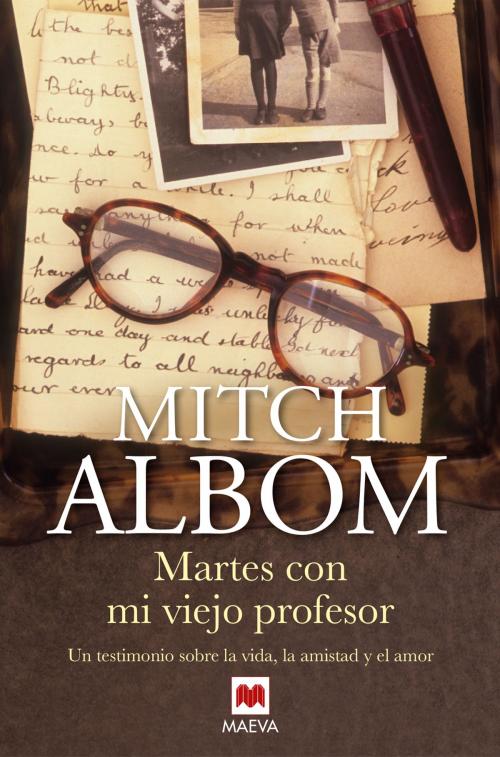 Cover of the book Martes con mi viejo profesor by Mitch Albom, Maeva Ediciones