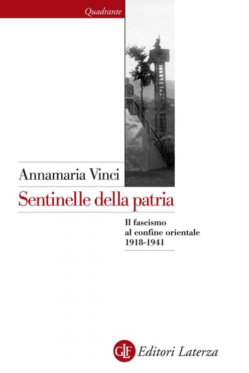 Cover of the book Sentinelle della patria by Annamaria Vinci, Editori Laterza