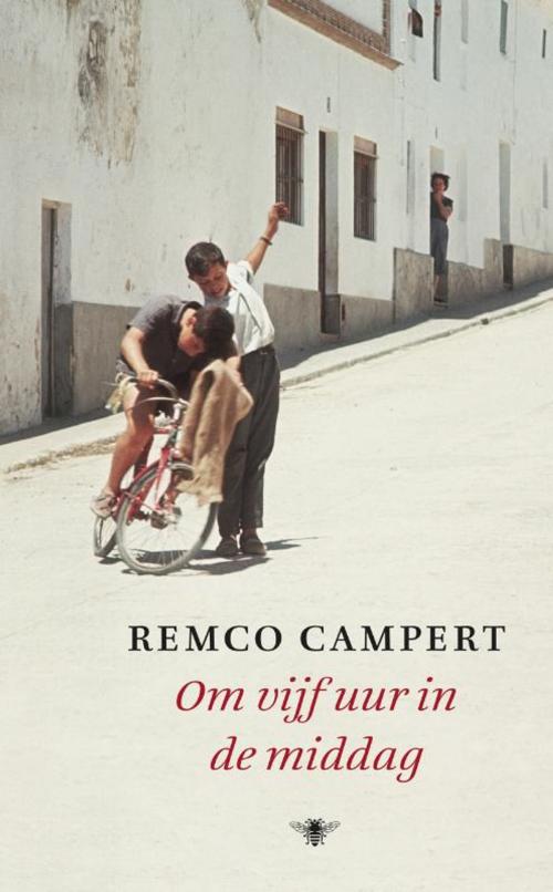 Cover of the book Om vijf uur in de middag by Remco Campert, Bezige Bij b.v., Uitgeverij De