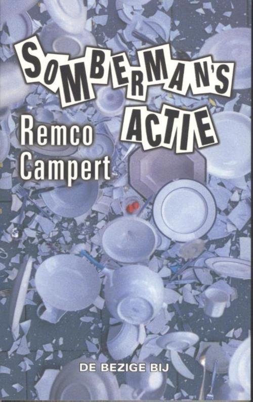 Cover of the book Somberman's actie by Remco Campert, Bezige Bij b.v., Uitgeverij De