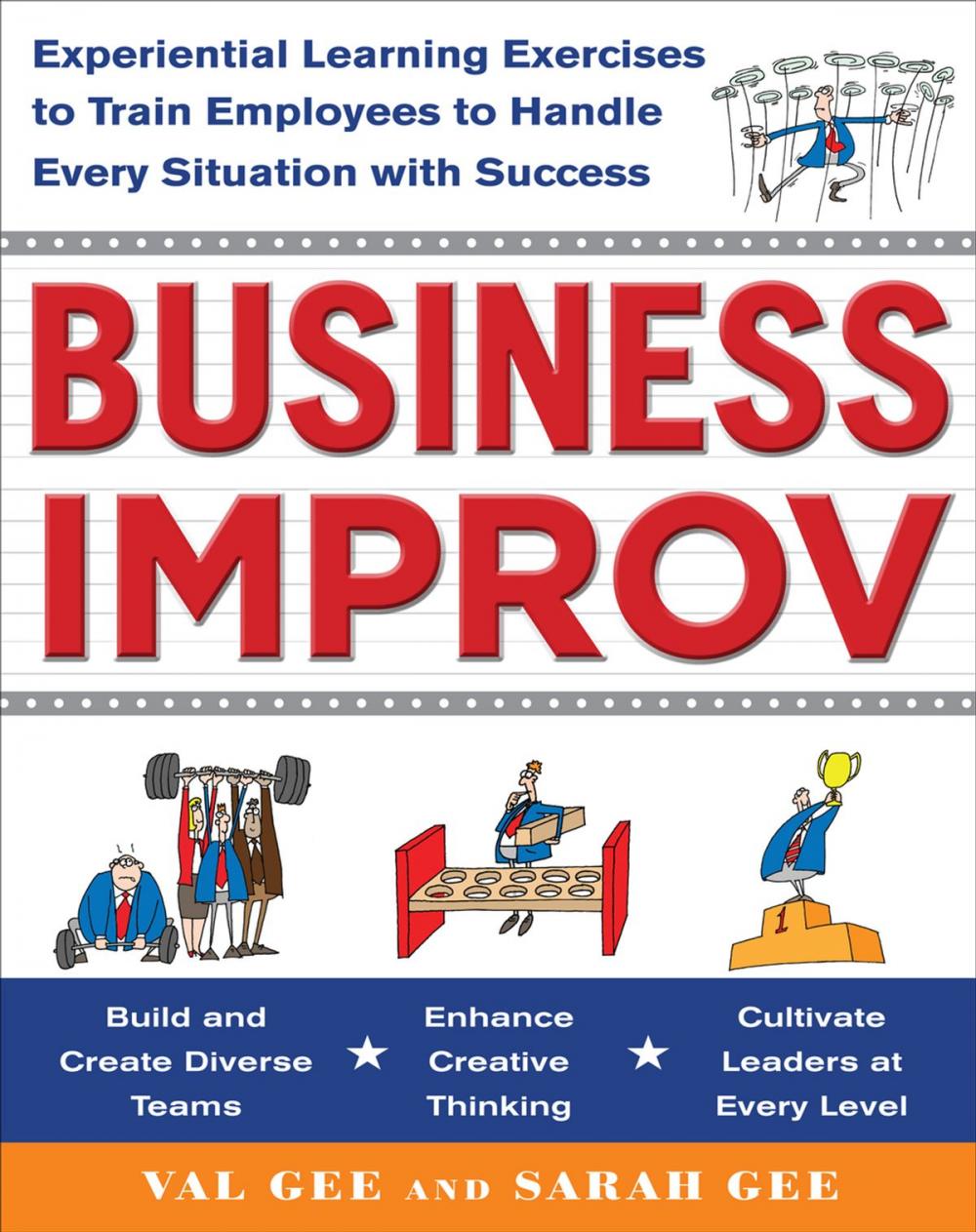 Big bigCover of Business Improv: Experiential Learning Exercises to Train Employees to Handle Every Situation with Success