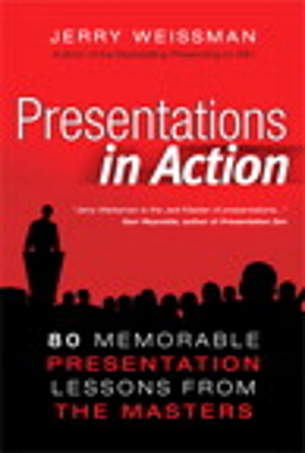 Big bigCover of Presentations in Action: 80 Memorable Presentation Lessons from the Masters