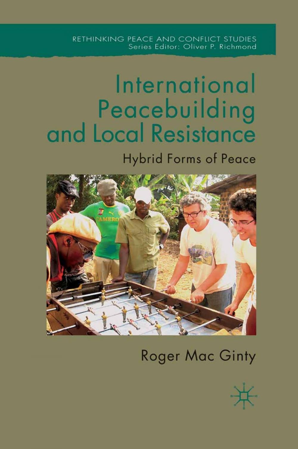 Big bigCover of International Peacebuilding and Local Resistance